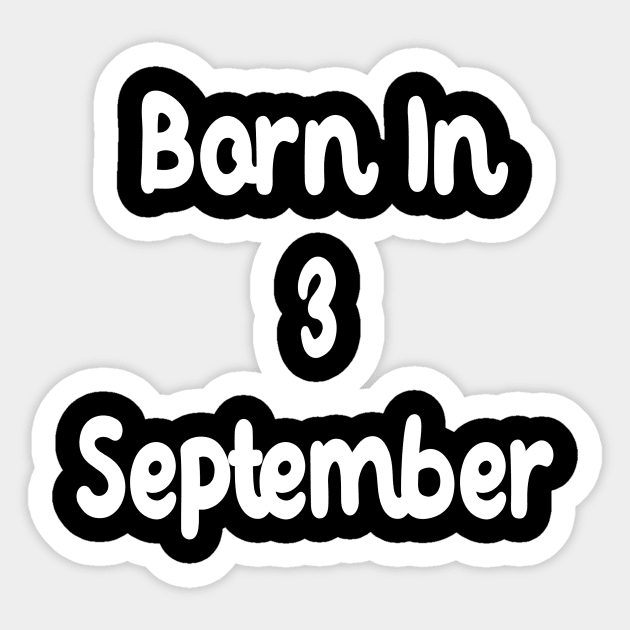 Born In 3 September Sticker by Fandie